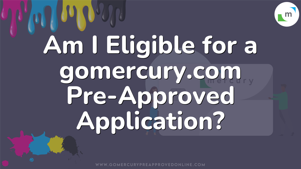 Am I Eligible for a gomercury.com Pre-Approved Application?