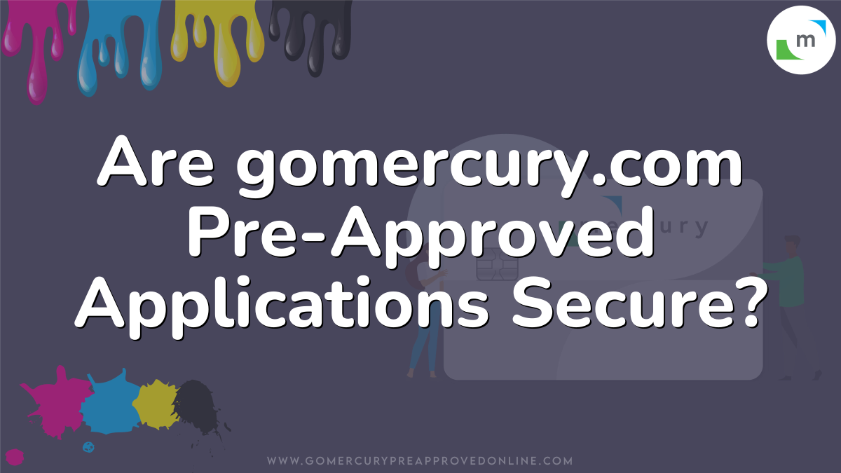 Are gomercury.com Pre-Approved Applications Secure?